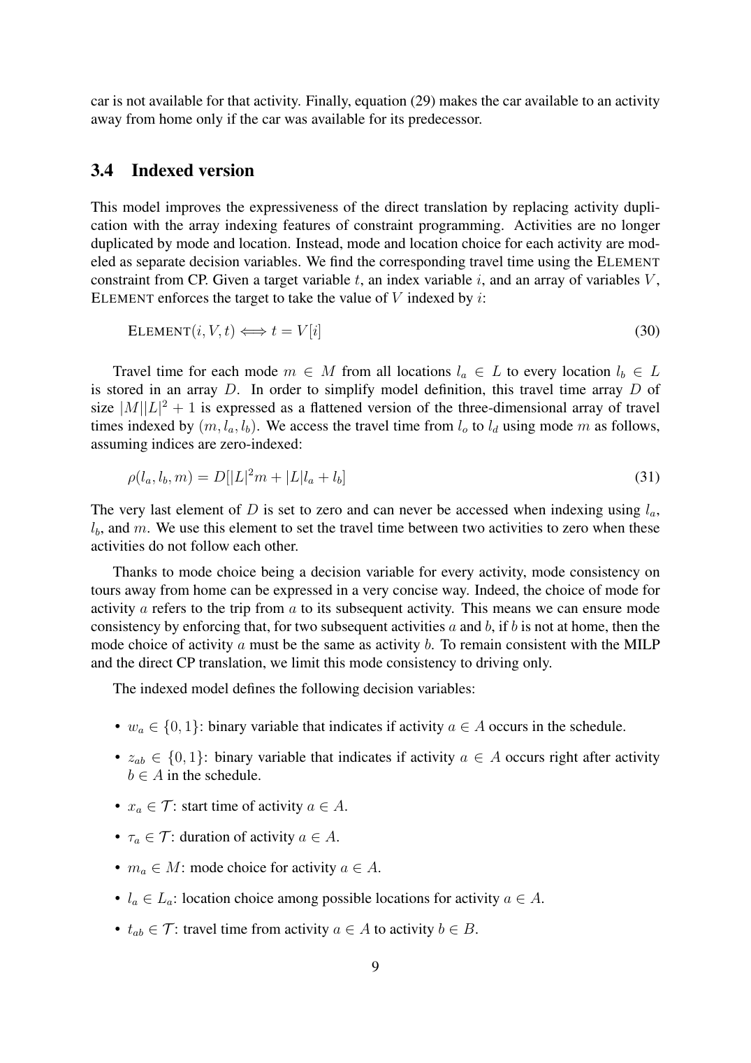 Abschnitt 3.4, die indexierte Reformulierung. Das Reisezeit-Array D wird auf Grösse |M||L|² + 1 abgeflacht; der Index i_ab = |L|² m_a + |L| l_a + l_b wird aus den Entscheidungsvariablen m_a, l_a, l_b berechnet; ELEMENT(i_ab, D, t_ab) erzwingt t_ab = D[i_ab]. Das ist die strukturelle Änderung, die eine weitere Grössenordnung über die direkte Übersetzung bringt. Modus-Konsistenz wird zu einer sauberen Zwei-Zeilen-Implikation (Gleichungen 49–52) statt der verzwickten Big-M-Conditionals, die das MILP braucht.